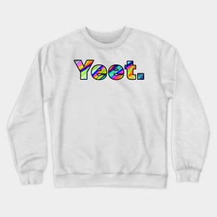 Yeet multi colour design Crewneck Sweatshirt